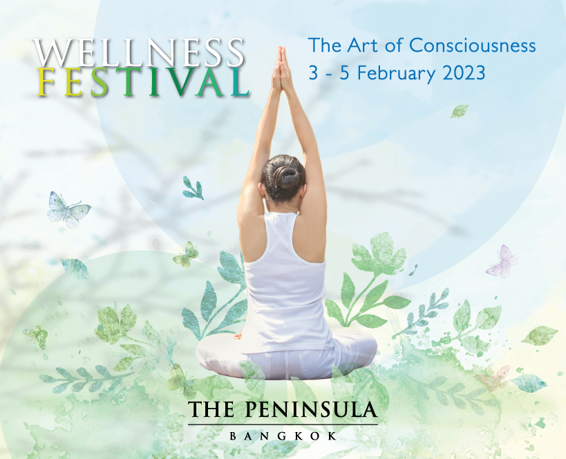 Join Wellness Festival, The Art of Consciousness by the river at Peninsula Bangkok