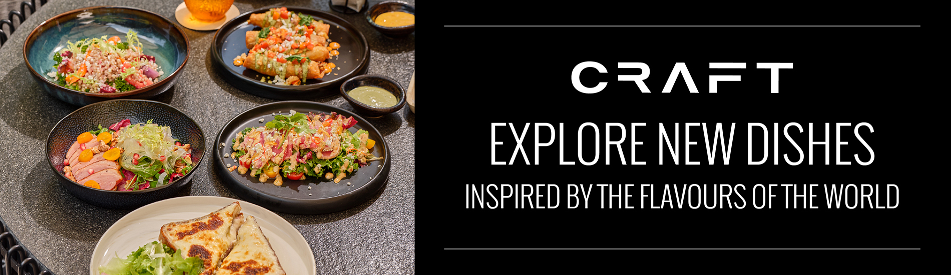 New International Favourites & Extensive Vegan Choices at CRAFT Dining MenuNew International Favorites & Extensive Vegan Choices at CRAFT Dining Menu
