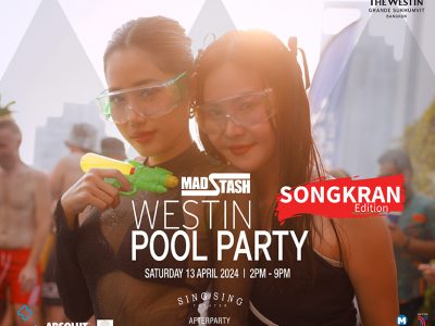 Mad Stash x Westin Songkran Pool Party