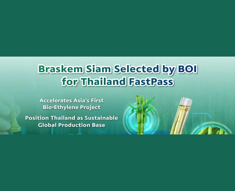 SCGC – Braskem selected by BOI for Thailand FastPass